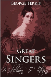 Titelbild: Great Singers: Malibran to Titiens 2nd edition 9781785383199
