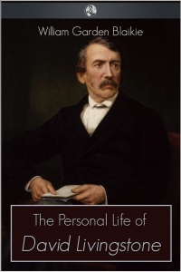 Omslagafbeelding: The Personal Life of David Livingstone 2nd edition 9781781664483