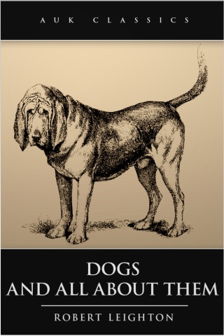 Cover image: Dogs and All About Them 2nd edition 9781781664636