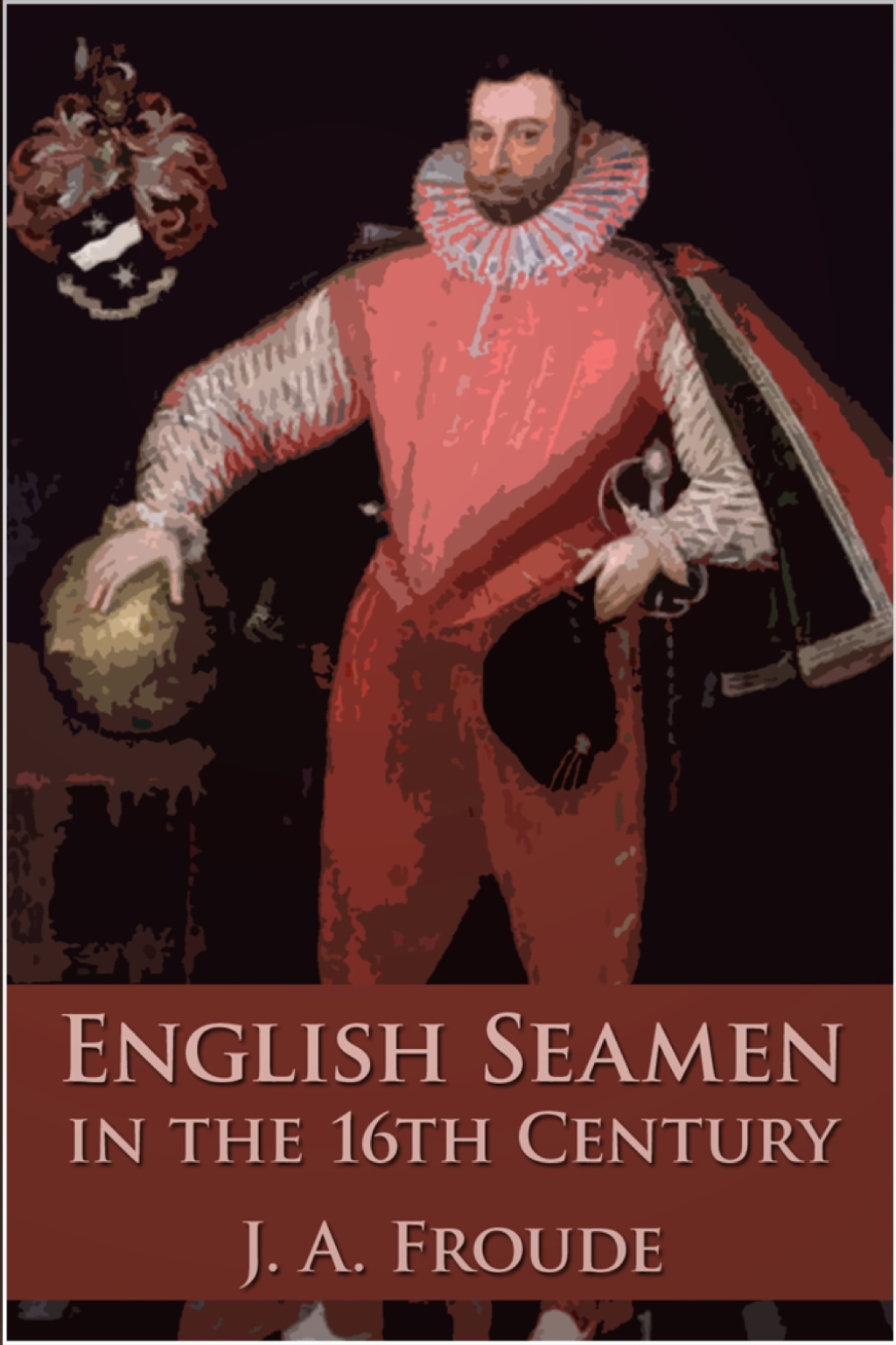 English Seamen in the Sixteenth Century 2nd Edition
