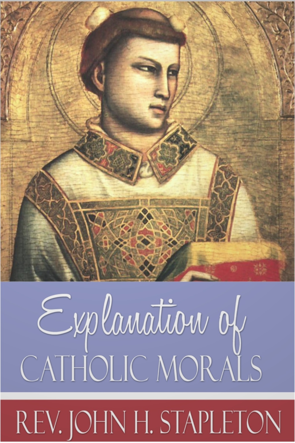 Explanation of Catholic Morals 2nd Edition