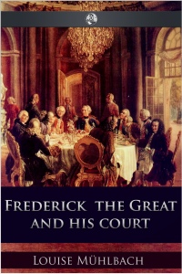Omslagafbeelding: Frederick the Great and His Court 1st edition 9781782343004