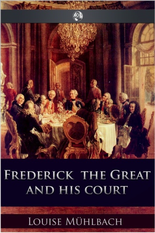 Cover image: Frederick the Great and His Court 1st edition 9781781665107