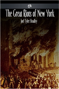 Cover image: The Great Riots of New York 2nd edition 9781781665251