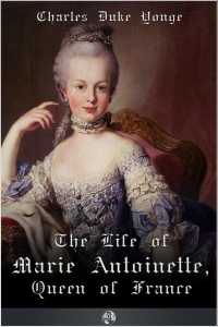 Omslagafbeelding: The Life of Marie Antionette, Queen of France 1st edition 9781781665350