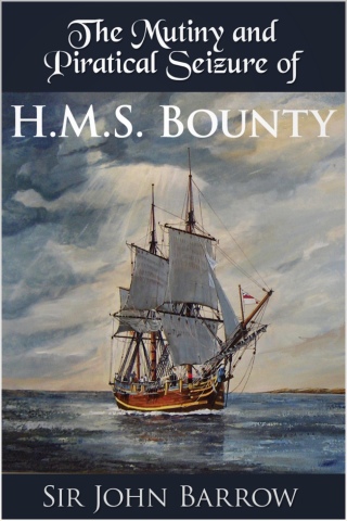 Cover image: The Mutiny and Piratical Seizure of H.M.S. Bounty 1st edition 9781781665626