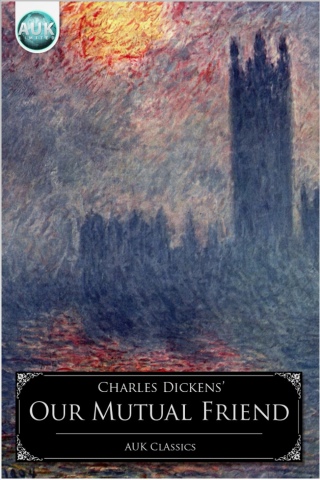 Cover image: Our Mutual Friend 1st edition 9781781665947