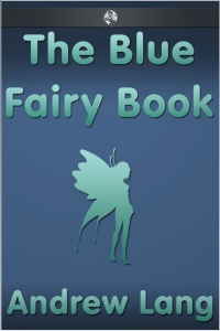 صورة الغلاف: The Blue Fairy Book 2nd edition 9781781666074