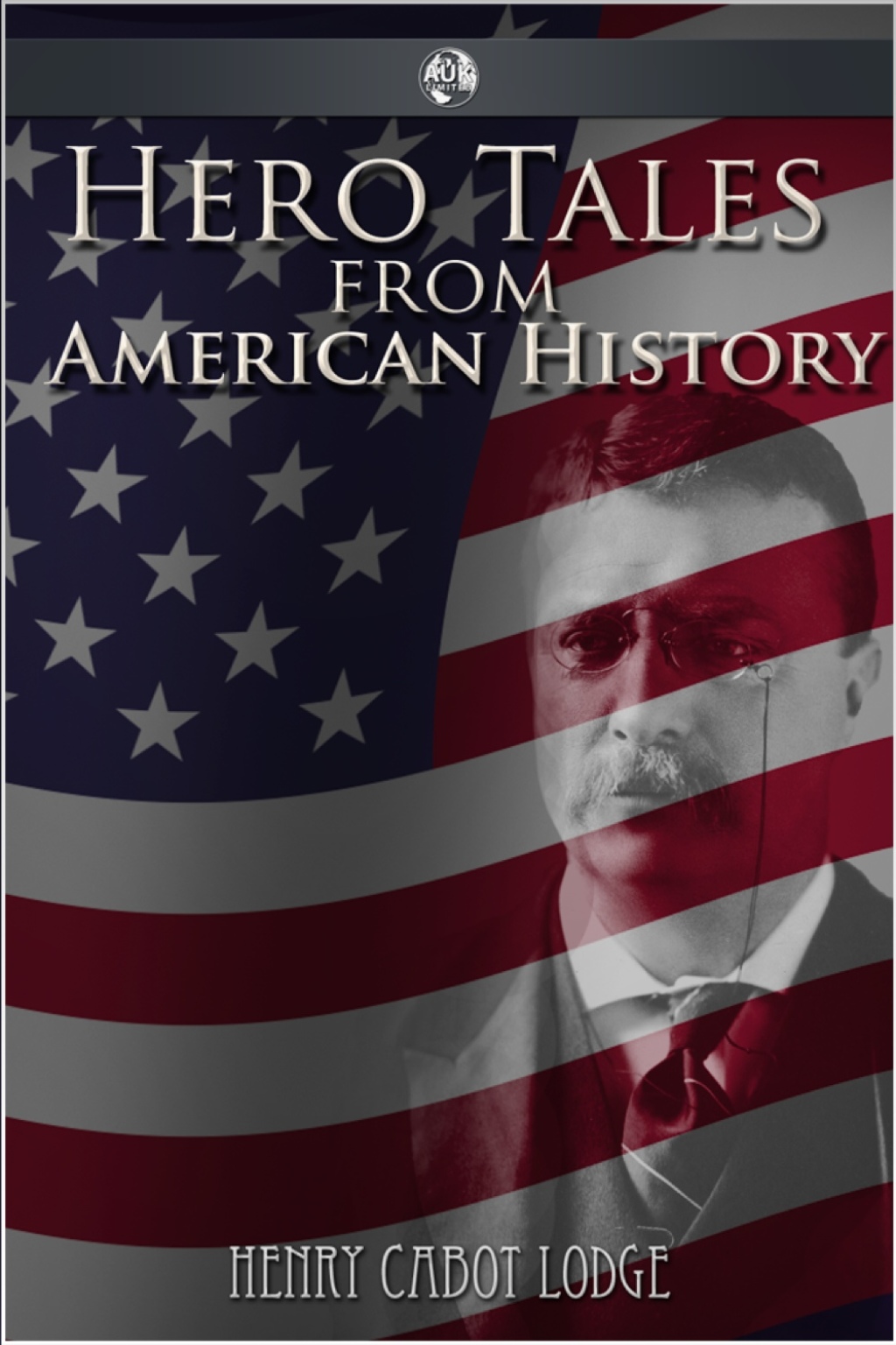 Hero Tales from American History 1st Edition