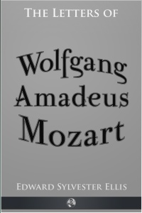 Cover image: The Letters of Wolfgang Amadeus Mozart 1st edition 9781781666784