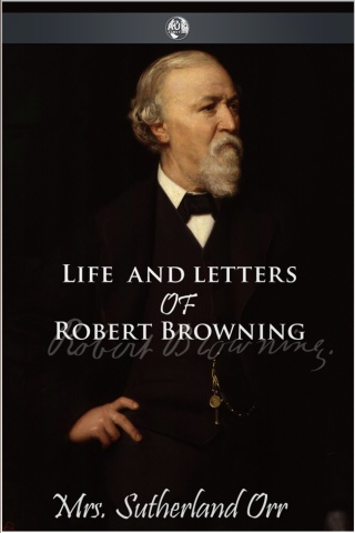 Cover image: Life and Letters of Robert Browning 2nd edition 9781781666838