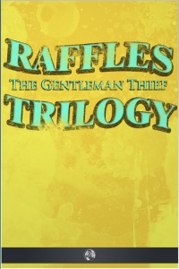 Imagen de portada: Raffles the Gentleman Thief - Trilogy 1st edition 9781782340096