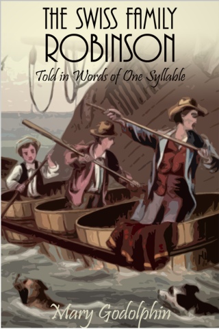 Cover image: The Swiss Family Robinson in Words of One Syllable 3rd edition 9781781669389