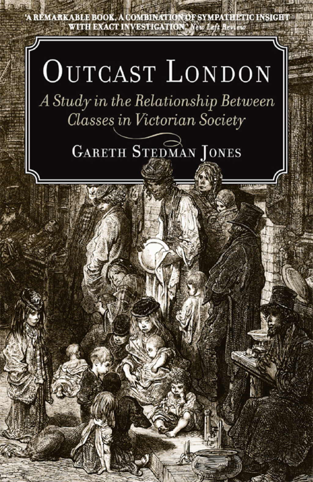 Outcast London A Study in the Relationship Between Classes in Victorian Society