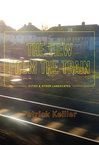 Cover image: The View From The Train 9781781681404