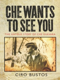 صورة الغلاف: Che Wants to See You 9781781680964
