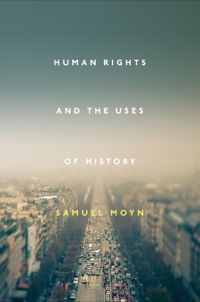 Omslagafbeelding: Human Rights and the Uses of History 9781781682630