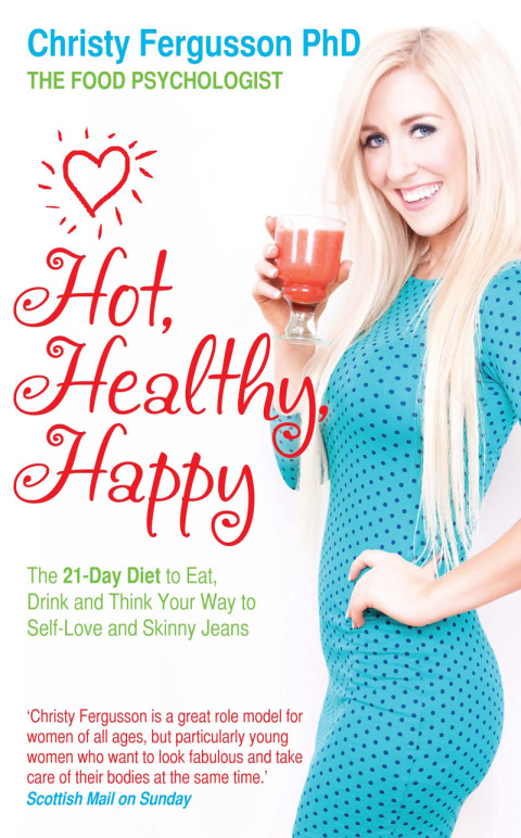 Hot, Healthy, Happy: The 21-Day Diet to Eat, Drink and Think Your Way to Self-Love and Skinny Jeans - FULL INSTANT DOWNLOAD | PDF DOCX EPUB