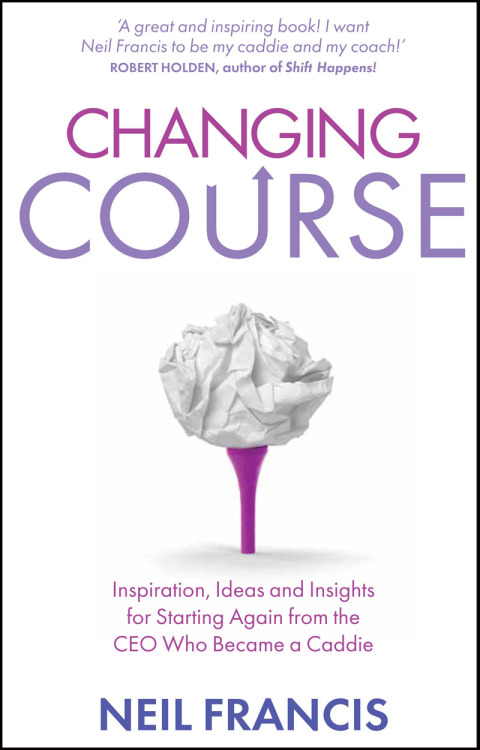 Changing Course: Inspiration, Ideas and Insights for Starting Again from the CEO Who Became a Caddie - FULL INSTANT DOWNLOAD | PDF DOCX EPUB