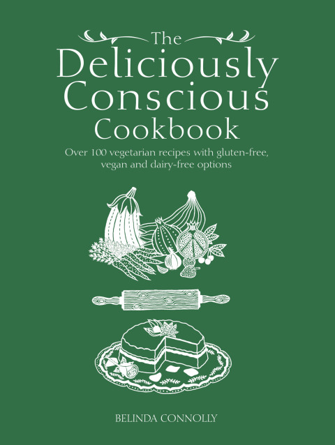 The Deliciously Conscious Cookbook: Over 100 Vegetarian Recipes with Gluten-free, Vegan and Dairy-free Options - FULL INSTANT DOWNLOAD | PDF DOCX EPUB