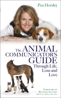 Cover image: The Animal Communicator's Guide Through Life, Loss and Love 9781781803349