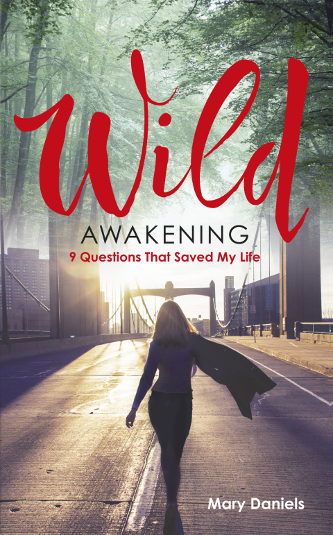 Wild Awakening: 9 Questions That Saved My Life - FULL INSTANT DOWNLOAD | PDF DOCX EPUB