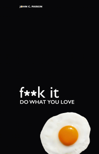 Cover image: F**k It - Do What You Love 9781781802465