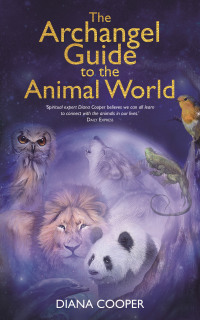 Cover image: The Archangel Guide to the Animal World 9781781806609