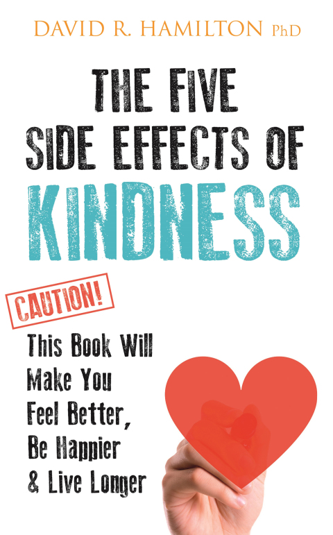 The Five Side-effects of Kindness : This Book Will Make You Feel Better, Be Happier & Live Longer - FULL INSTANT DOWNLOAD | PDF DOCX EPUB
