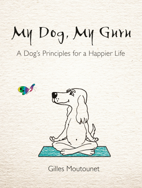 My Dog, My Guru: A Dog's Principles for a Happier Life - FULL INSTANT DOWNLOAD | PDF DOCX EPUB