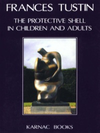 表紙画像: The Protective Shell in Children and Adults 9780946439812