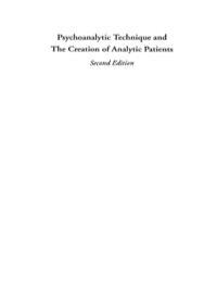 Cover image: Psychoanalytic Technique and the Creation of Analytic Patients 9781855752054