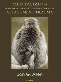 Omslagafbeelding: Mentalizing in the Development and Treatment of Attachment Trauma 9781780490915