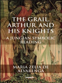 Omslagafbeelding: The Grail, Arthur and his Knights 9781780491417