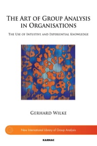 Omslagafbeelding: The Art of Group Analysis in Organisations 9781780491530