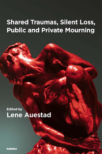 Omslagafbeelding: Shared Traumas, Silent Loss, Public and Private Mourning 9781780491615