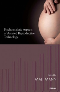 Cover image: Psychoanalytic Aspects of Assisted Reproductive Technology 9781780491967