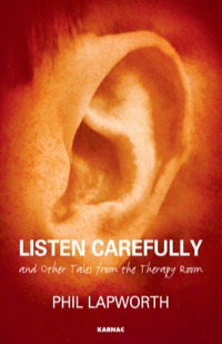 Cover image: Listen Carefully and Other Tales from the Therapy Room 9781782202172