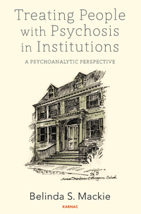 Cover image: Treating People with Psychosis in Institutions 9781782202240