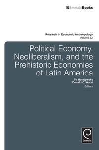 Titelbild: Political Economy, Neoliberalism, and the Prehistoric Economies of Latin America 9781781900581