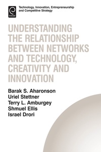 Cover image: Understanding the Relationship Between Networks and Technology, Creativity and Innovation 9781781904893