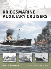 Cover image: Kriegsmarine Auxiliary Cruisers 1st edition 9781846033339
