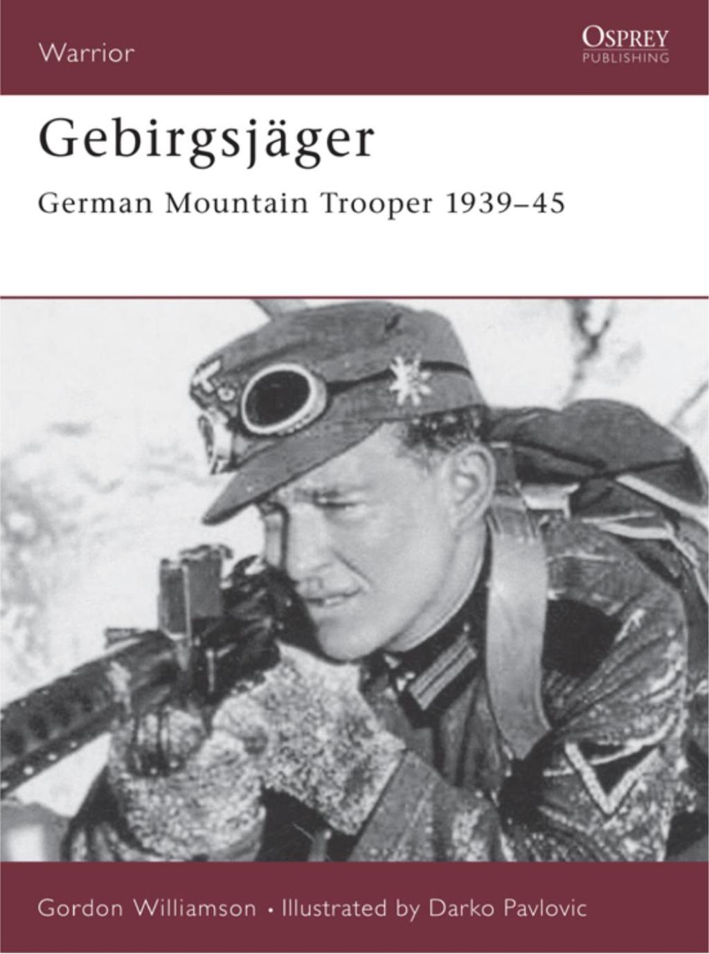 Gebirgsjäger German Mountain Trooper 1939–45 1st Edition