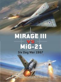 Cover image: Mirage III vs MiG-21 1st edition 9781846039478