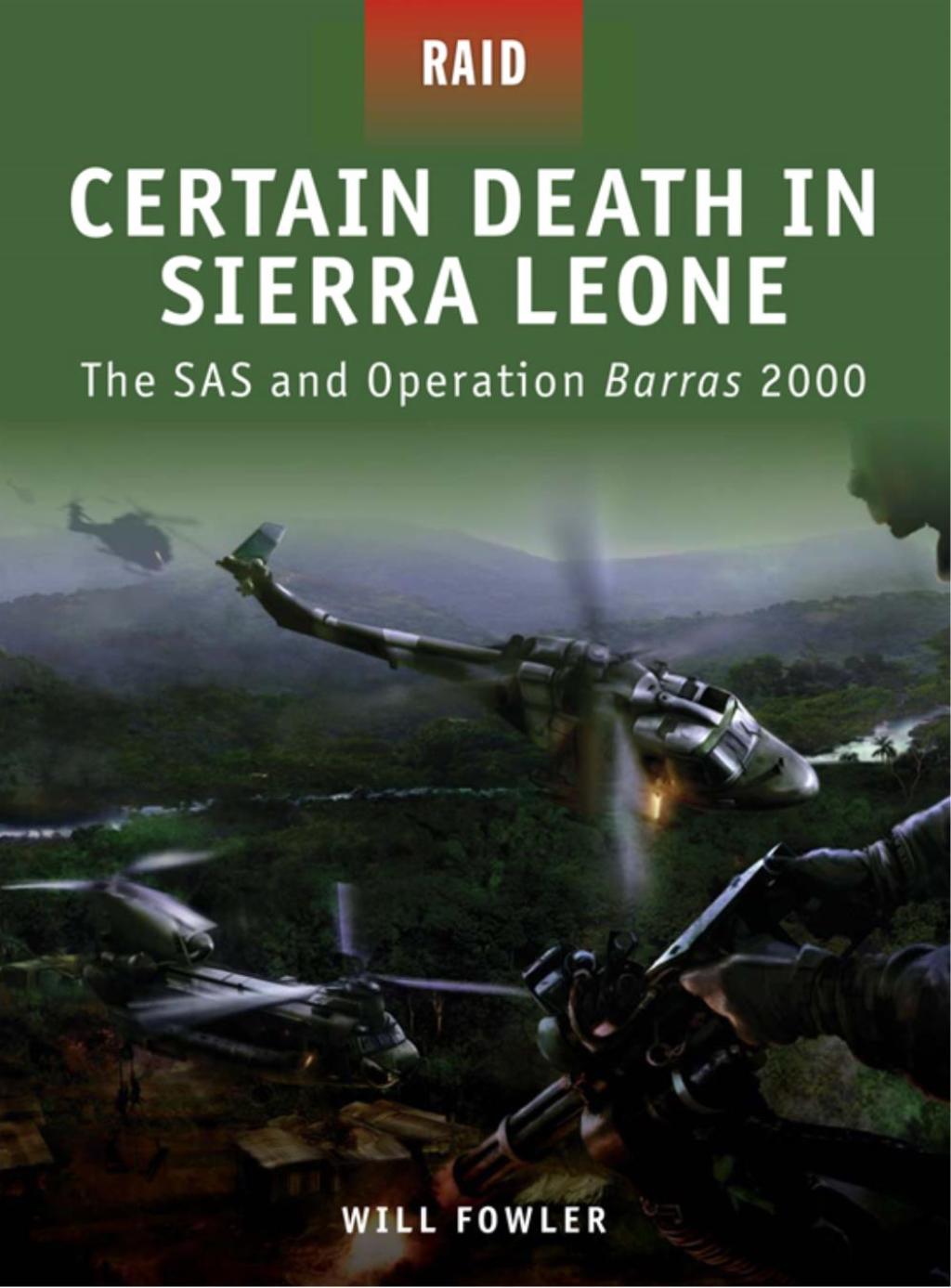 Certain Death in Sierra Leone The SAS and Operation Barras 2000 1st Edition