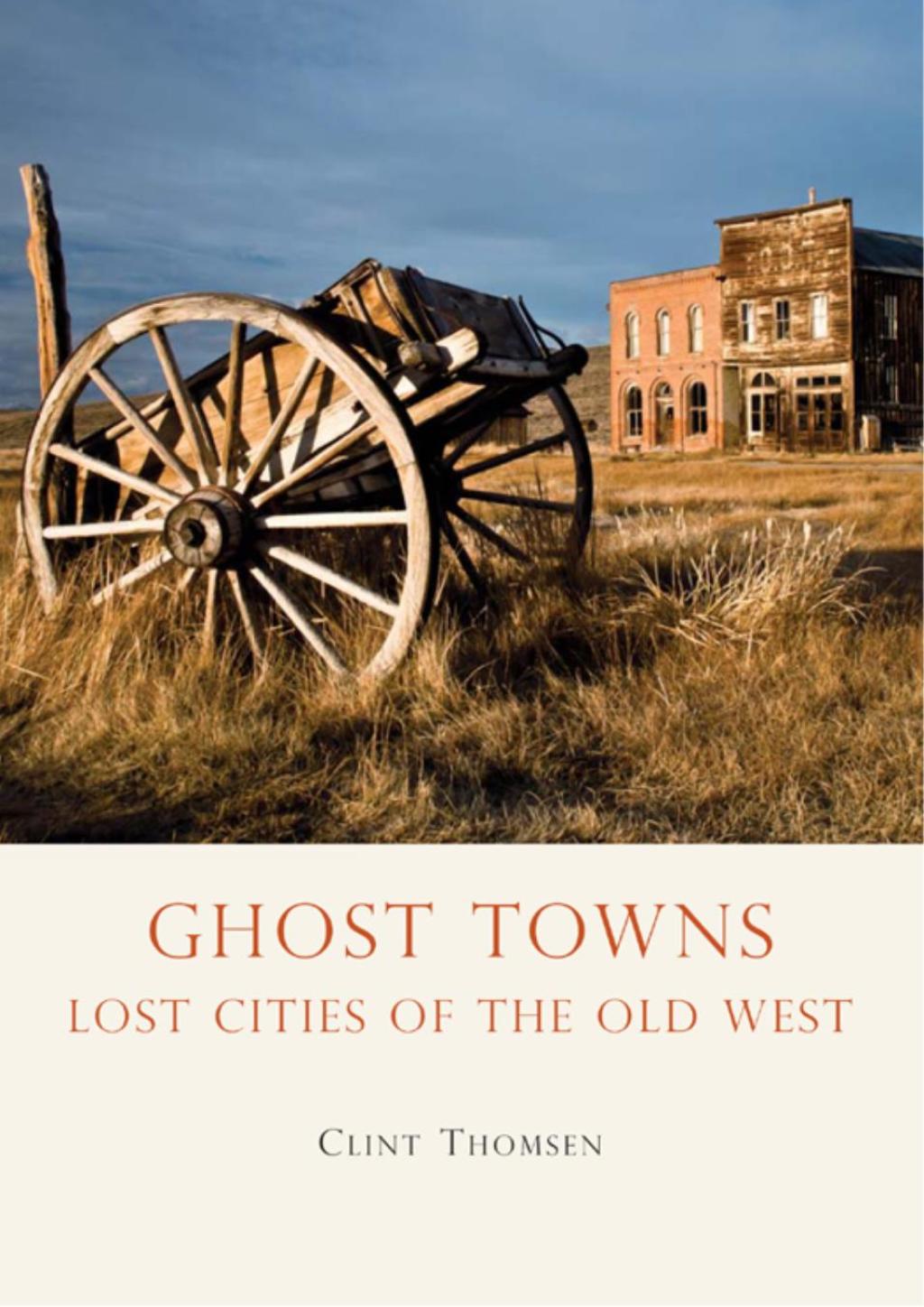 Ghost Towns Lost Cities of the Old West 1st Edition