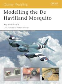 Titelbild: Modelling the De Havilland Mosquito 1st edition 9781841767659