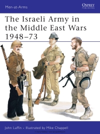 Cover image: The Israeli Army in the Middle East Wars 1948–73 1st edition 9780850454505