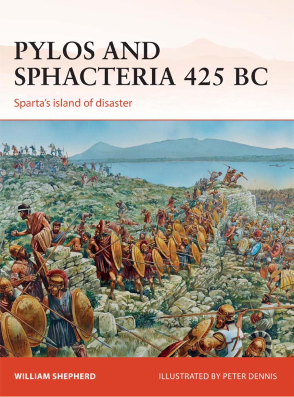 Pylos and Sphacteria 425 BC Sparta’s island of disaster 1st Edition