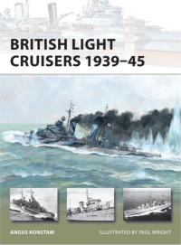 صورة الغلاف: British Light Cruisers 1939–45 1st edition 9781849086844